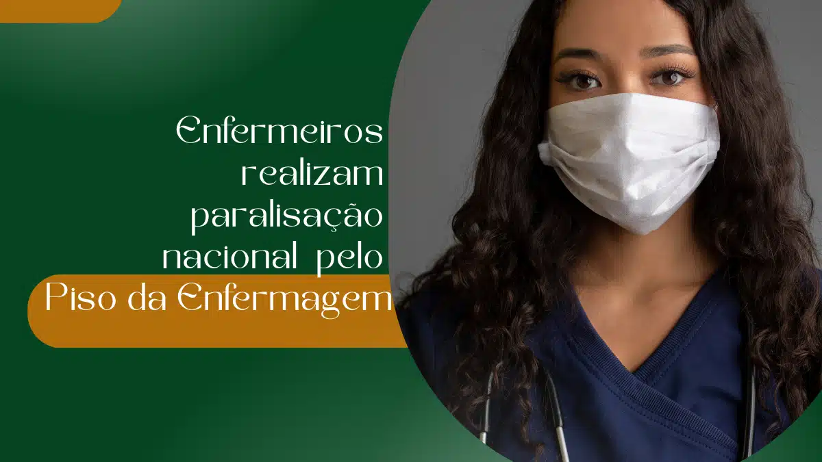 Enfermeiros realizam paralisação nacional nesta terça pelo Piso da Enfermagem